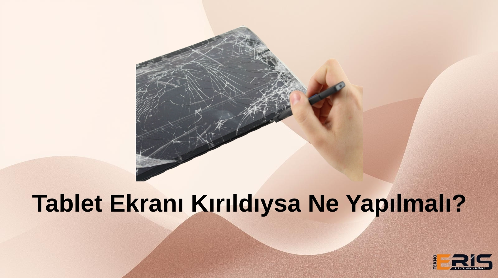 Tablet Ekranı Kırıldıysa Ne Yapılmalı? | Kocaeli Tablet Tamiri